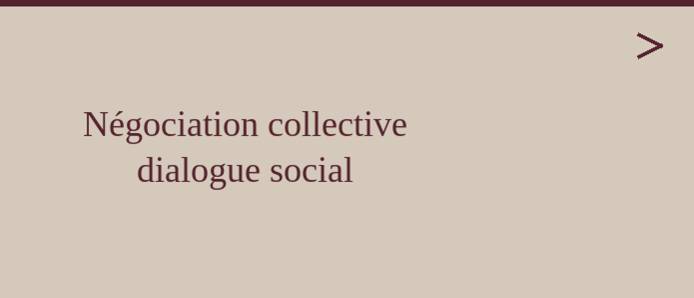 Négociation collective et dialogue social